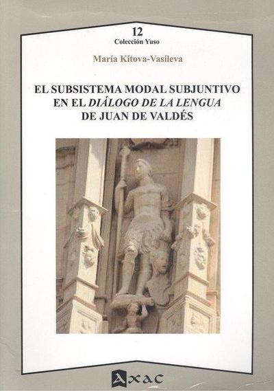 El subsistema modal subjuntivo en el diálogo de la lengua de Juan de Valdés