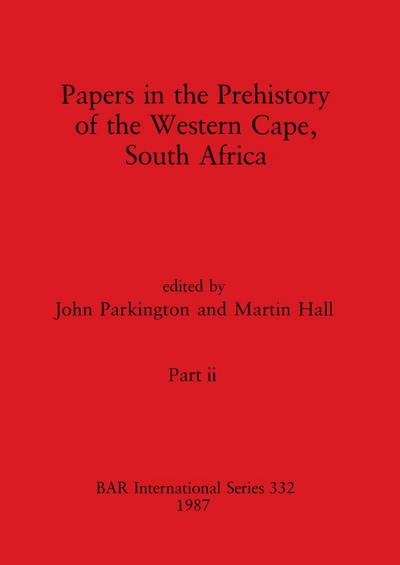 Papers in the Prehistory of the Western Cape, South Africa, Part ii