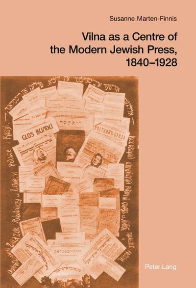 Vilna as a Centre of the Modern Jewish Press, 1840-1928