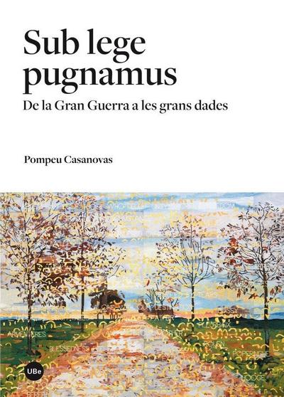 Sub lege pugnamus : de la gran guerra a les grans dades