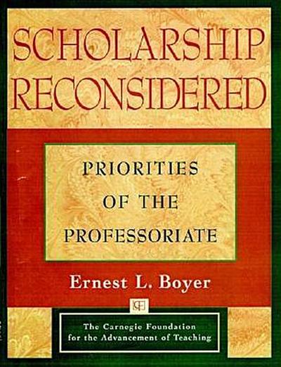 Scholarship Reconsidered: Priorities of the Professoriate - Ernest L. Boyer