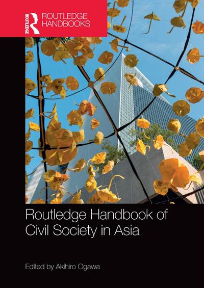 Routledge Handbook of Civil Society in Asia