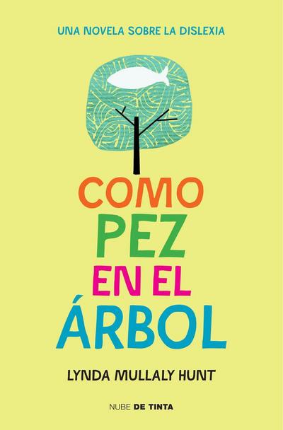 Como pez en el árbol : una novela sobre la dislexia