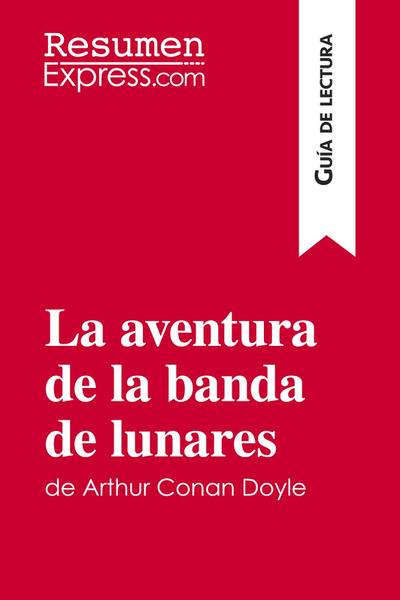 La aventura de la banda de lunares de Arthur Conan Doyle (Guía de lectura)
