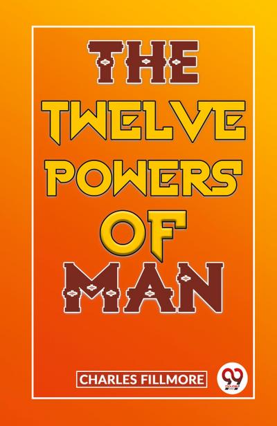 The Twelve Powers Of Man