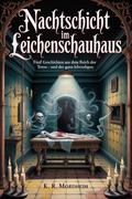 Nachtschicht im Leichenschauhaus von K. R. Mordheim
