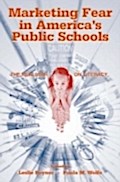 Marketing Fear in America`s Public Schools