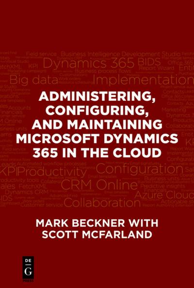 Administering, Configuring, and Maintaining Microsoft Dynamics 365 in the Cloud