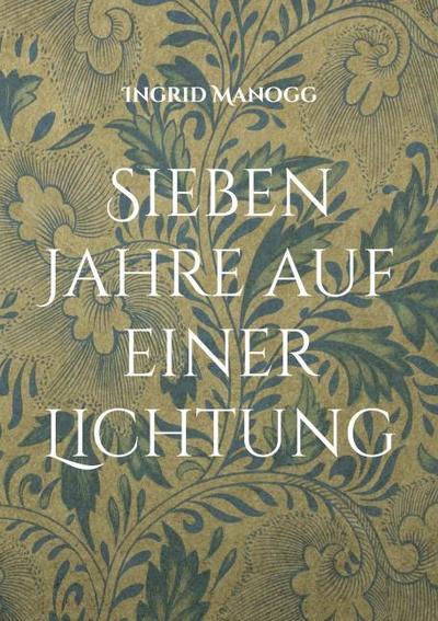 Sieben Jahre auf einer Lichtung