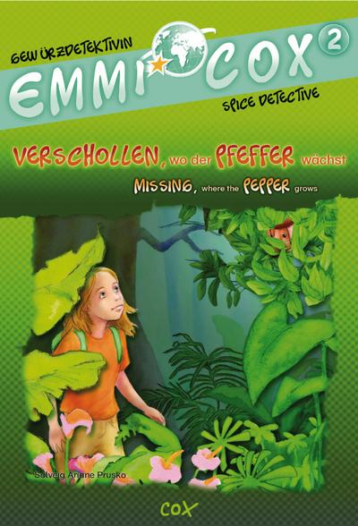 Emmi Cox 2 - Verschollen, wo der Pfeffer wächst/Missing, where the Pepper Grows: Kinderbuch Deutsch-Englisch