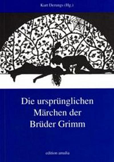 Die ursprünglichen Märchen der Brüder Grimm