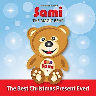 Sami The Magic Bear: The Best Christmas Present Ever!