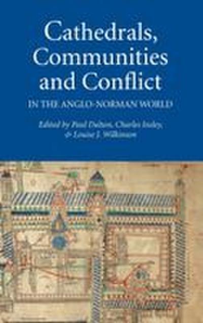 Cathedrals, Communities and Conflict in the Anglo-Norman World