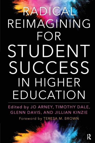 Radical Reimagining for Student Success in Higher Education