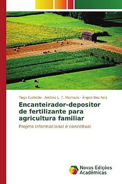 Encanteirador-depositor de fertilizante para agricultura familiar