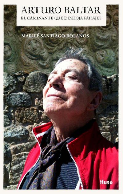 Santiago Bolaños, M: Arturo Baltar, el caminante que deshoja