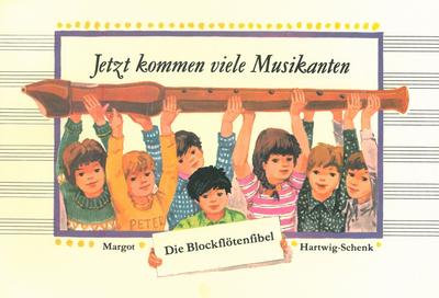 Jetzt kommen viele MusikantenDie Blockflötenfibel für Vorschul- und Schulkinder