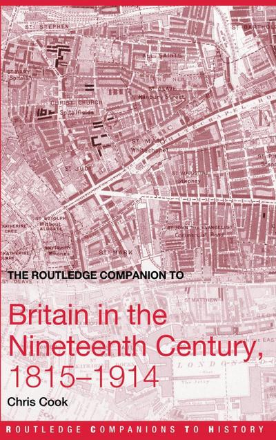 The Routledge Companion to Britain in the Nineteenth Century, 1815-1914
