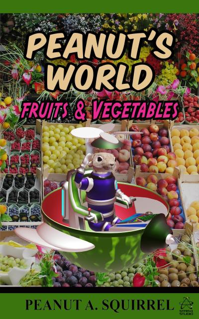 Peanut’s World: Fruits and Vegetables