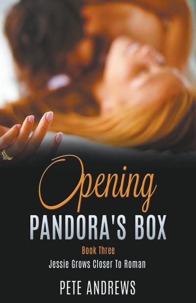 Opening Pandora’s Box 3 - Jessie Grows Closer To Roman
