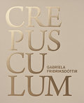 Gabriela Friõriksdóttir - Crepusculum