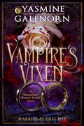 Vampire’s Vixen: A Paranormal Women’s Fiction Novel (Married At First Bite, #2)