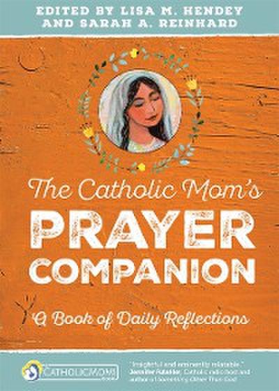 Catholic Mom’s Prayer Companion