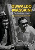 Oswaldo Massaini: O Fabricante de Emoções (Volume 2)