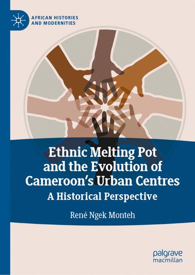 Ethnic Melting Pot and the Evolution of Cameroon’s Urban Centres