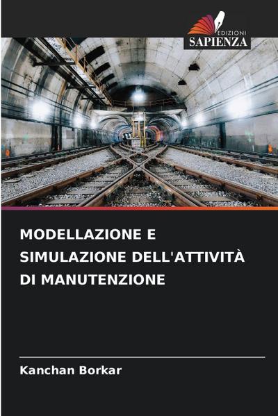 MODELLAZIONE E SIMULAZIONE DELL’ATTIVITÀ DI MANUTENZIONE