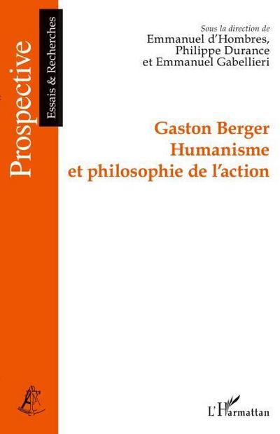 Gaston Berger Humanisme et philosophie de l’action