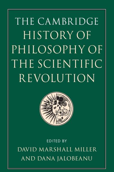 The Cambridge History of Philosophy of the Scientific Revolution