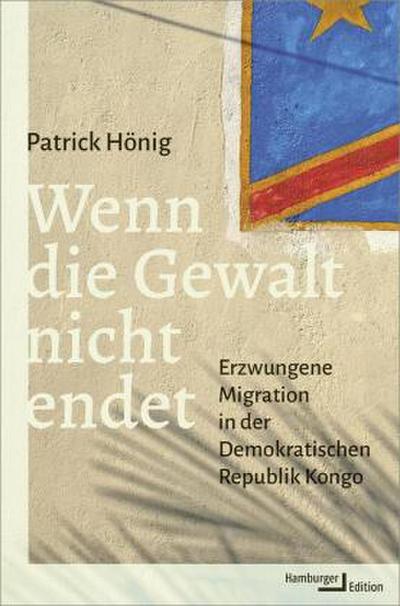 Wenn die Gewalt nicht endet: Erzwungene Migration in der Demokratischen Republik Kongo