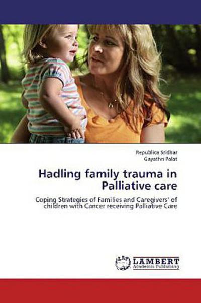 Hadling family trauma in Palliative care
