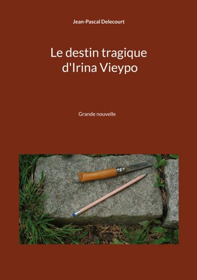 Le destin tragique d’Irina Vieypo