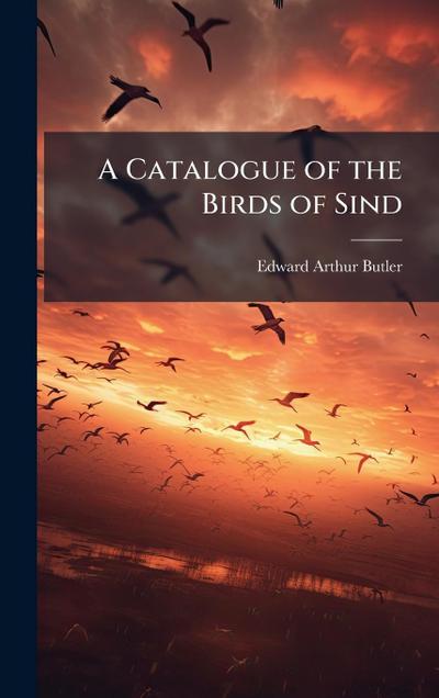 A Catalogue of the Birds of Sind