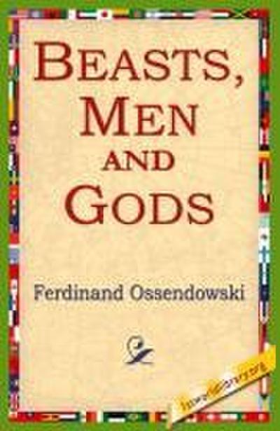 Beasts, Men and Gods