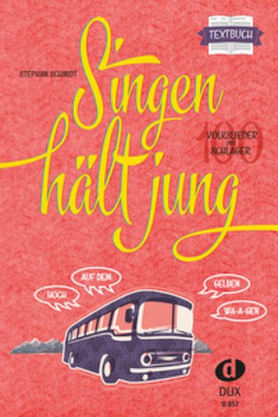 Singen hält jung - Textbuch