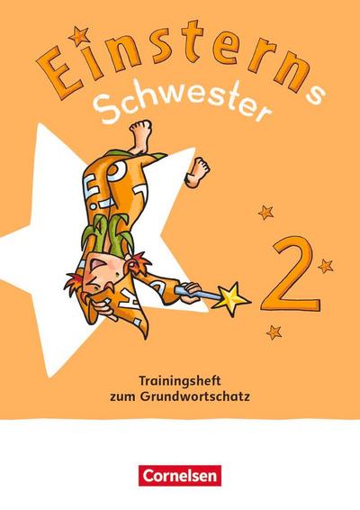 Einsterns Schwester - Sprache und Lesen 2. Schuljahr. Trainingsheft zum Grundwortschatz