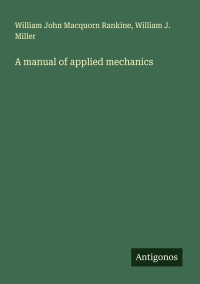 A manual of applied mechanics