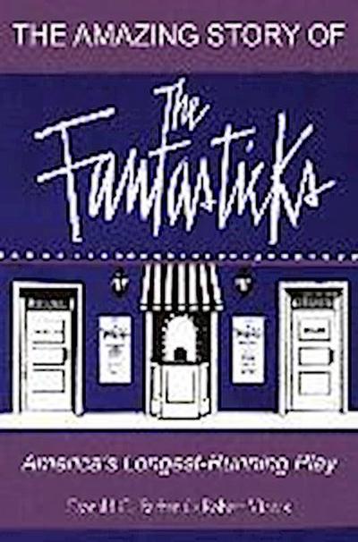 The Amazing Story of the Fantasticks: America’s Longest-Running Play