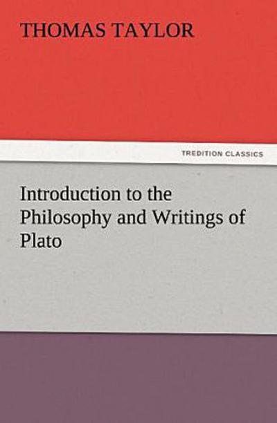 Introduction to the Philosophy and Writings of Plato