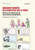 Qualquer maneira de alfabetizar vale a pena?