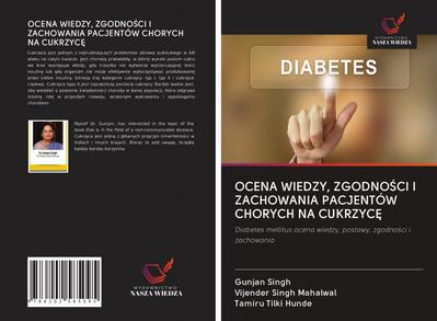 OCENA WIEDZY, ZGODNO¿CI I ZACHOWANIA PACJENTÓW CHORYCH NA CUKRZYC¿