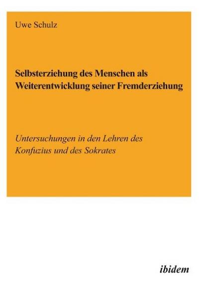 Selbsterziehung des Menschen als Weiterentwicklung seiner Fremderziehung
