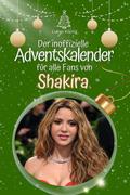 Der inoffizielle Adventskalender für alle Fans von Shakira