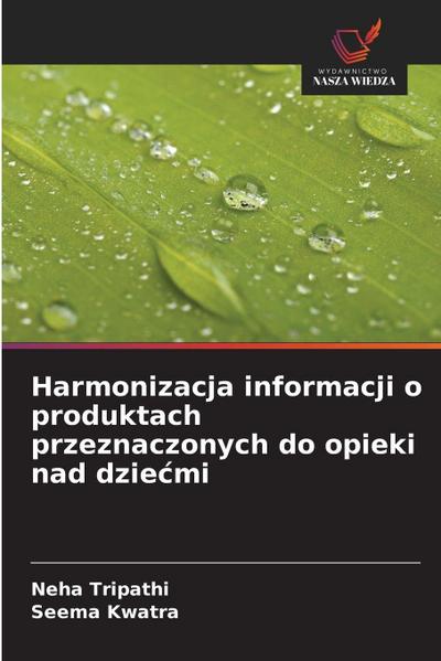 Harmonizacja informacji o produktach przeznaczonych do opieki nad dzie¿mi