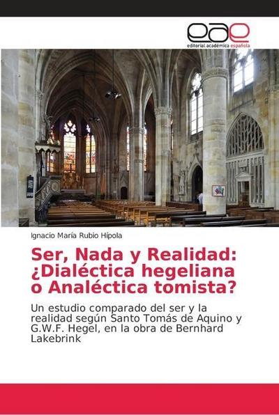 Ser, Nada y Realidad: ¿Dialéctica hegeliana o Analéctica tomista?