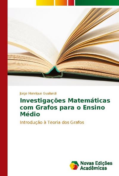 Investigações Matemáticas com Grafos para o Ensino Médio