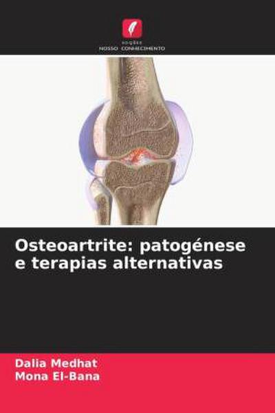 Osteoartrite: patogénese e terapias alternativas
